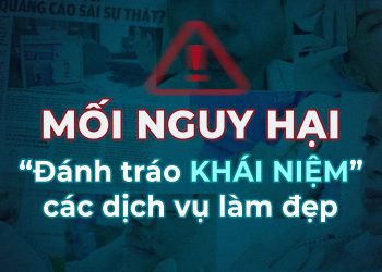 Mối nguy hại từ việc đánh tráo khái niệm các dịch vụ làm đẹp 